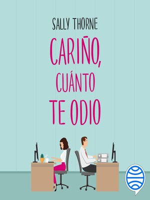 cover image of Cariño, cuánto te odio (The Hating Game)